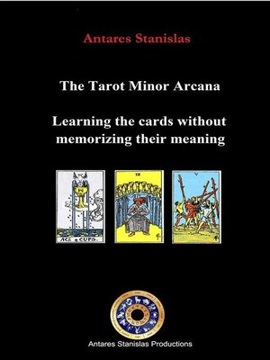 cover image of The Tarot Minor Arcana -Learning the Cards Without Memorizing Their Meaning